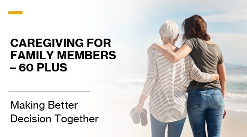 FREE COURSE – Caregiving for Family Members 60 Plus